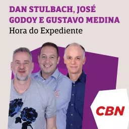 Hora de Expediente - Dan Stulbach, José Godoy e Luiz Gustavo Medina Podcast artwork