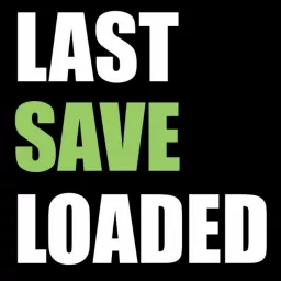 Last Save Loaded Podcast artwork