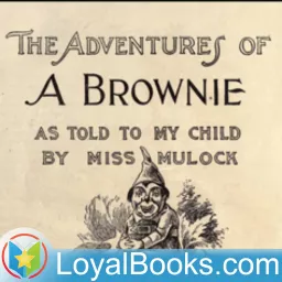 Adventures of a Brownie as Told to My Child by Miss Mulock