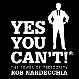 Yes You Can't! The Power of Mediocrity Podcast artwork
