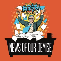 News Of Our Demise Podcast artwork