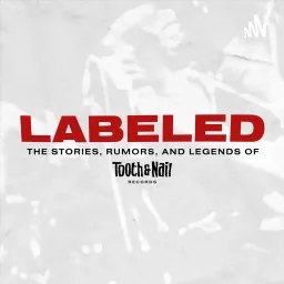 Labeled: The Stories, Rumors & Legends of Tooth & Nail Records Podcast artwork