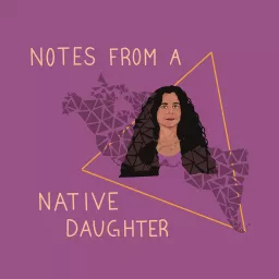 Notes From A Native Daughter