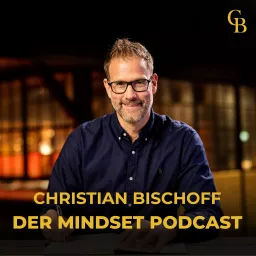 Christian Bischoff - Der Mindset Podcast artwork