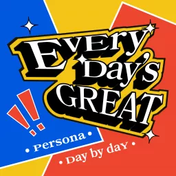 Every Day's Great: Persona Day By Day Podcast artwork