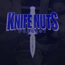 Knife Nuts Podcast