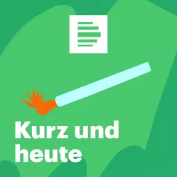 Kurz und Heute - Deutschlandfunk Nova