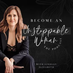 Become An Unstoppable Woman™ Podcast artwork