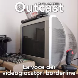 Outcast - I podcast videoludici