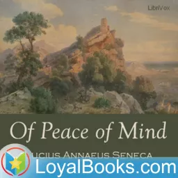 Of Peace of Mind by Lucius Annaeus Seneca