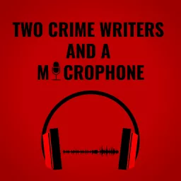Two Crime Writers And A Microphone Podcast artwork