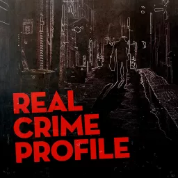 Real Crime Profile Podcast artwork