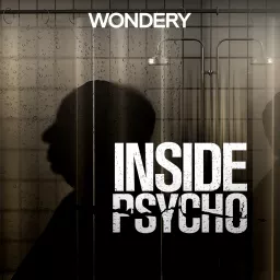 Inside Psycho Podcast artwork