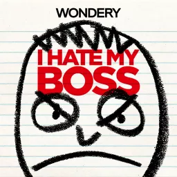I Hate My Boss Podcast artwork