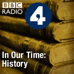 In Our Time: History Podcast artwork