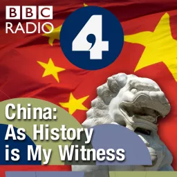 China: As History Is My Witness Podcast artwork