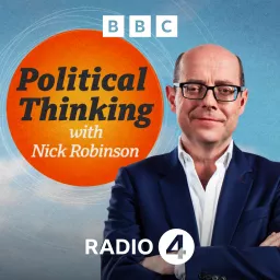 Political Thinking with Nick Robinson Podcast artwork