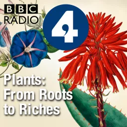 Plants: From Roots to Riches Podcast artwork