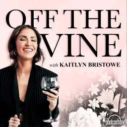 Off The Vine with Kaitlyn Bristowe Podcast artwork