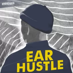 Ear Hustle Podcast artwork