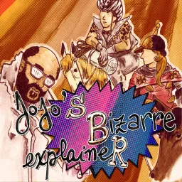 JoJo's Bizarre Explainer Podcast artwork