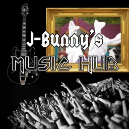 J-Bunny's Music Hub Podcast