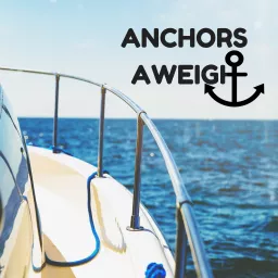 Anchors Aweigh Podcast artwork