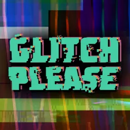 Glitch Please Podcast artwork