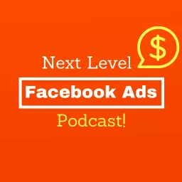 Next Level Facebook Ads Podcast artwork