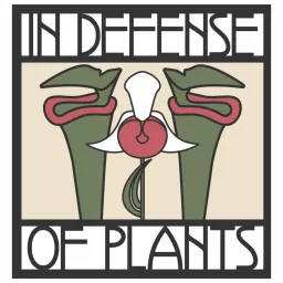In Defense of Plants Podcast artwork