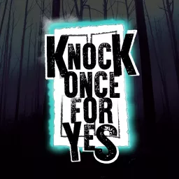 Knock Once For Yes Podcast artwork