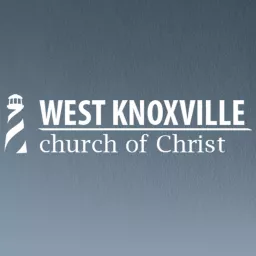 West Knoxville church of Christ Podcast