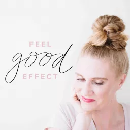 Feel Good Effect Podcast artwork