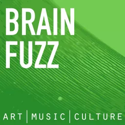 Brain Fuzz Podcast artwork