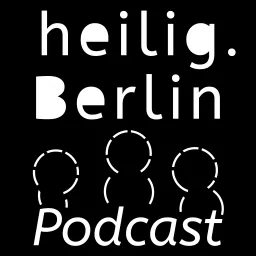 heilig.Berlin Podcast