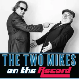 The Two Mikes - On the Record Podcast artwork
