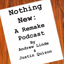 Nothing New: A Remake Podcast