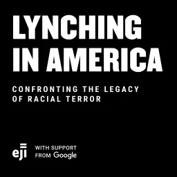Lynching In America Podcast artwork