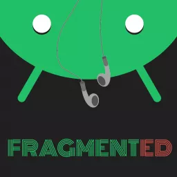 Fragmented - Android Developer Podcast