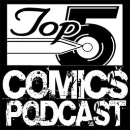 Top 5 Comics Podcast artwork