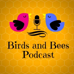 Birds and Bees Podcast artwork