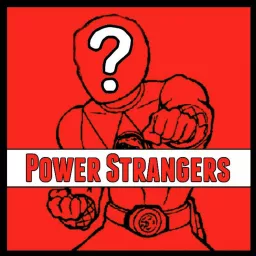 Power Strangers: A Power Rangers Podcast artwork