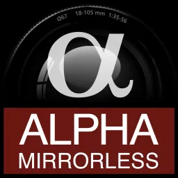 AlphaMirrorless Podcast artwork