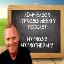 Hypnosis Weekly with Adam Eason Podcast artwork