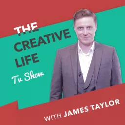 The Creative Life TV: Creativity, Innovation and Inspiring Ideas | James Taylor