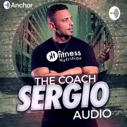The Coach Sergio Audio Podcast artwork