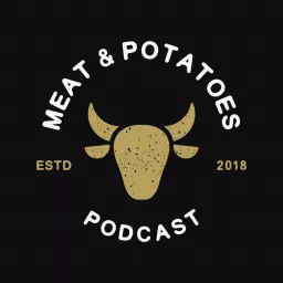 Meat & Potatoes Podcast