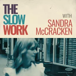 The Slow Work with Sandra McCracken Podcast artwork