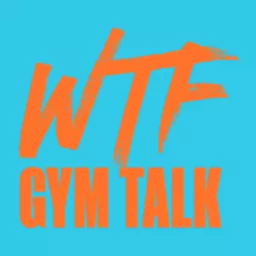 WTF Gym Talk