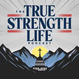 The True Strength Life Podcast artwork